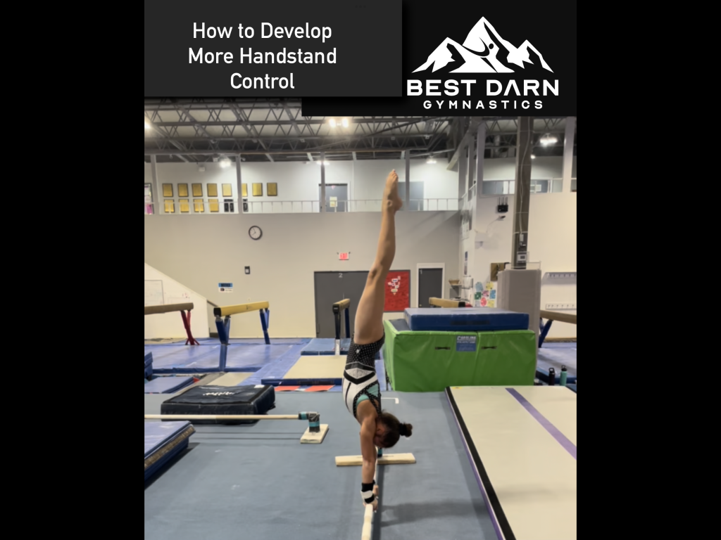 Develop Handstand Control Best Darn Gymnastics